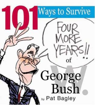 Paperback 101 Ways to Survive George W. Bush Book