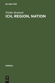 Hardcover Ich, Region, Nation: Maurice Barrès Im Französischen Identitätsdiskurs Seiner Zeit Und Seine Rezeption in Deutschland [German] Book