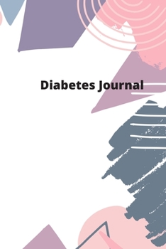 Diabetes Journal: Logbook for Insulin Dependent Diabetics (blood glucose tracker, insulin tracker) for improving health and glycemic control (120 pages, 6x9 in, soft cover) (diabetes journals)