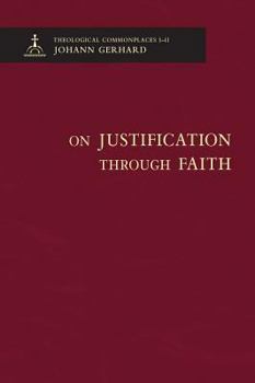 Hardcover On Justification Through Faith - Theological Commonplaces Book