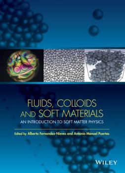 Hardcover Fluids, Colloids and Soft Materials: An Introduction to Soft Matter Physics Book