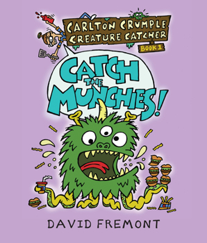 Hardcover Carlton Crumple Creature Catcher 1: Catch the Munchies! Book