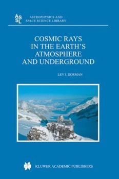 Hardcover Cosmic Rays in the Earth's Atmosphere and Underground Book