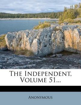 Paperback The Independent, Volume 51... Book