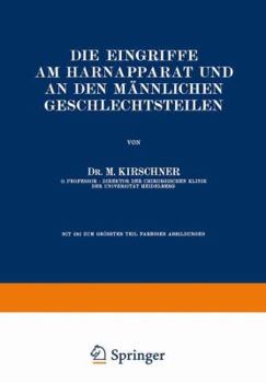 Paperback Die Eingriffe Am Harnapparat Und an Den Männlichen Geschlechtsteilen [German] Book