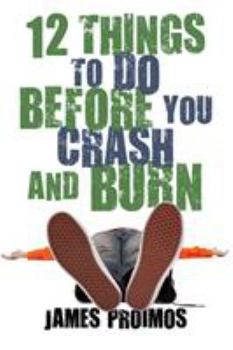 Hardcover 12 Things to Do Before You Crash and Burn Book