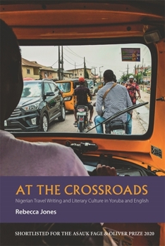 Paperback At the Crossroads: Nigerian Travel Writing and Literary Culture in Yoruba and English Book