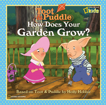 Paperback Toot and Puddle: How Does Your Garden Grow? Book