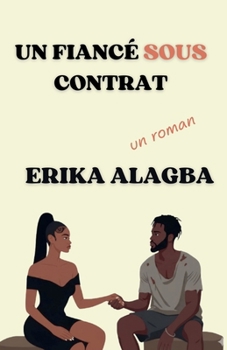 Un Fiancé Sous Contrat (French Edition)
