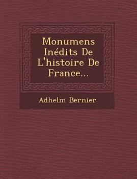 Paperback Monumens Inédits De L'histoire De France... [French] Book
