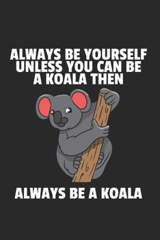 Koala Notizbuch: Koala Notizbuch für Liebhaber / Notizheft / Notizblock A5 (6x9in) Dotted Notebook / Punkteraster / 120 gepunktete Seiten (German Edition)