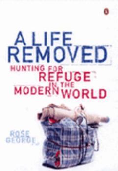 Hardcover A Life Removed: Hunting for Refuge in the Modern World Book