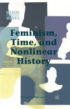 Paperback Feminism, Time, and Nonlinear History Book