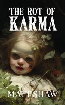 The Rot of Karma: A Psychological Horror