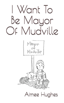 Paperback I Want To Be Mayor Of Mudville Book