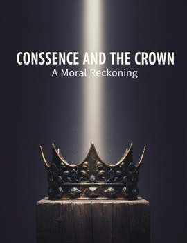 Paperback Conscience And The Crown: A Moral Reckoning Book
