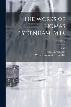 Paperback The Works of Thomas Sydenham, M.D.; Volume 2 Book