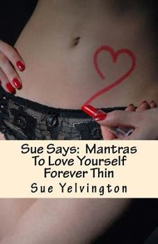 Paperback Sue Says: Mantras To Love Yourself Forever Thin Book