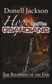 Paperback Hope and The Guardians: The Beginning of The End Book