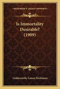 Paperback Is Immortality Desirable? (1909) Book