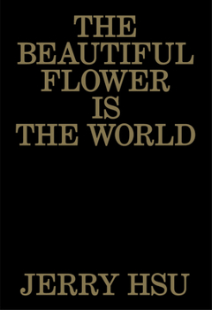 Hardcover The Beautiful Flower Is the World Book