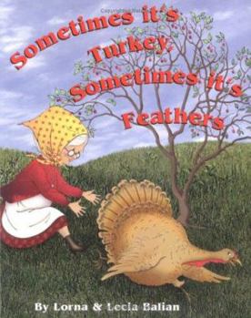 Hardcover Sometimes Its Turkey, Sometimes Its Feathers Book