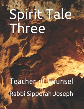 Spirit Tale Three: Teacher of Counsel - Book #3 of the Spirit Tales
