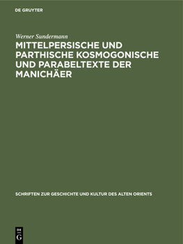 Hardcover Mittelpersische Und Parthische Kosmogonische Und Parabeltexte Der Manichäer [German] Book