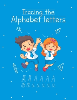 Paperback Tracing the Alphabet Letters: Handwriting Practice Notebook For Preschool and Kindergarten Kids Book