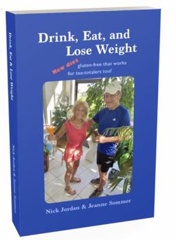 Paperback Drink, Eat, and Lose Weight: New diet gluten-free that works for tea-totalers too! Book