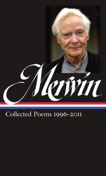Hardcover W.S. Merwin: Collected Poems 1996-2011 (Loa #241) Book