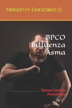 Paperback BPCO Influenza Asma: Tabacco Cannabis Aromaterapia [Italian] Book