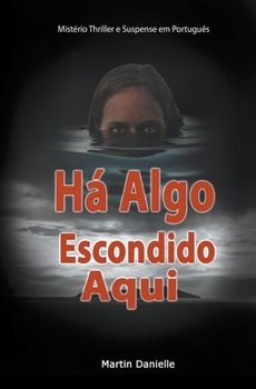 Há Algo Escondido Aqui: Mistério Thriller e Suspense em Português
