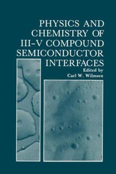 Paperback Physics and Chemistry of III-V Compound Semiconductor Interfaces Book