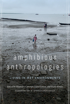 Amphibious Anthropologies: Living in Wet Environments