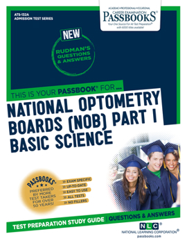 Paperback National Optometry Boards (Nob) Part I Basic Science (Ats-132a): Passbooks Study Guide Book