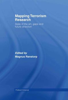 Hardcover Mapping Terrorism Research: State of the Art, Gaps and Future Direction Book