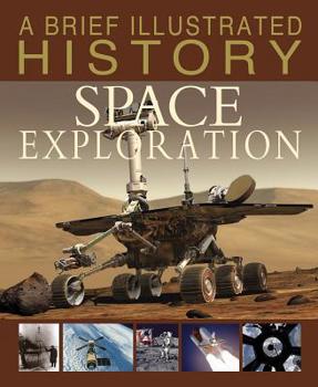 Hardcover A Brief Illustrated History of Space Exploration Book