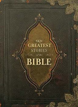 Hardcover NKJV Greatest Stories of the Bible: New King James Version Book