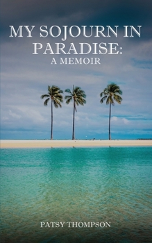 Paperback My Sojourn in Paradise: A Memoir Book