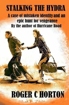 To Stalk The Hydra - Book #8 of the Hurricane Road