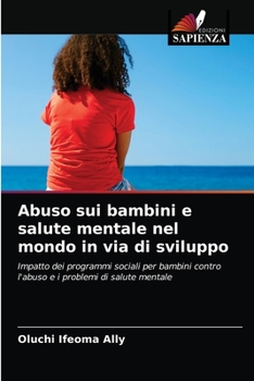 Paperback Abuso sui bambini e salute mentale nel mondo in via di sviluppo [Italian] Book