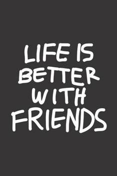 Life Is Better With Friends: Feel Good Reflection Quote for Work | Employee Co-Worker Appreciation Present Idea | Office Holiday Party Gift Exchange