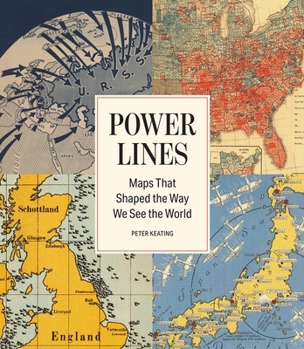 Hardcover Power Lines: Maps That Shaped the Way We See the World Book