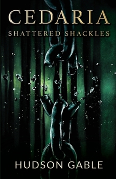 Paperback Cedaria: Shattered Shackles Book