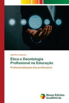 Paperback Ética e Deontologia Profissional na Educação [Portuguese] Book