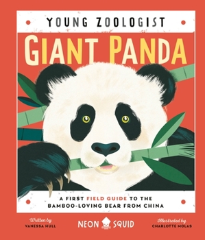 Giant Panda: A First Field Guide to the Bamboo-Loving Bear from China - Book  of the Young Zoologist