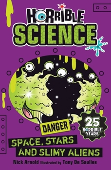 Space, Stars and Slimy Aliens (Horrible Science) - Book  of the Horrible Science