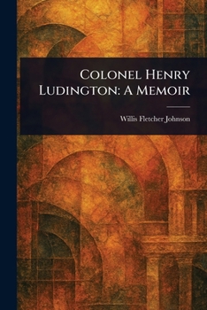 Paperback Colonel Henry Ludington: A Memoir Book