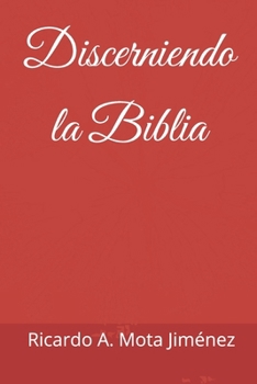 Discerniendo la Biblia (Spanish Edition)